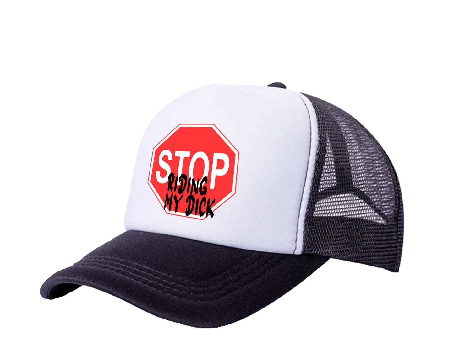 STOP RIDING MY D CAP