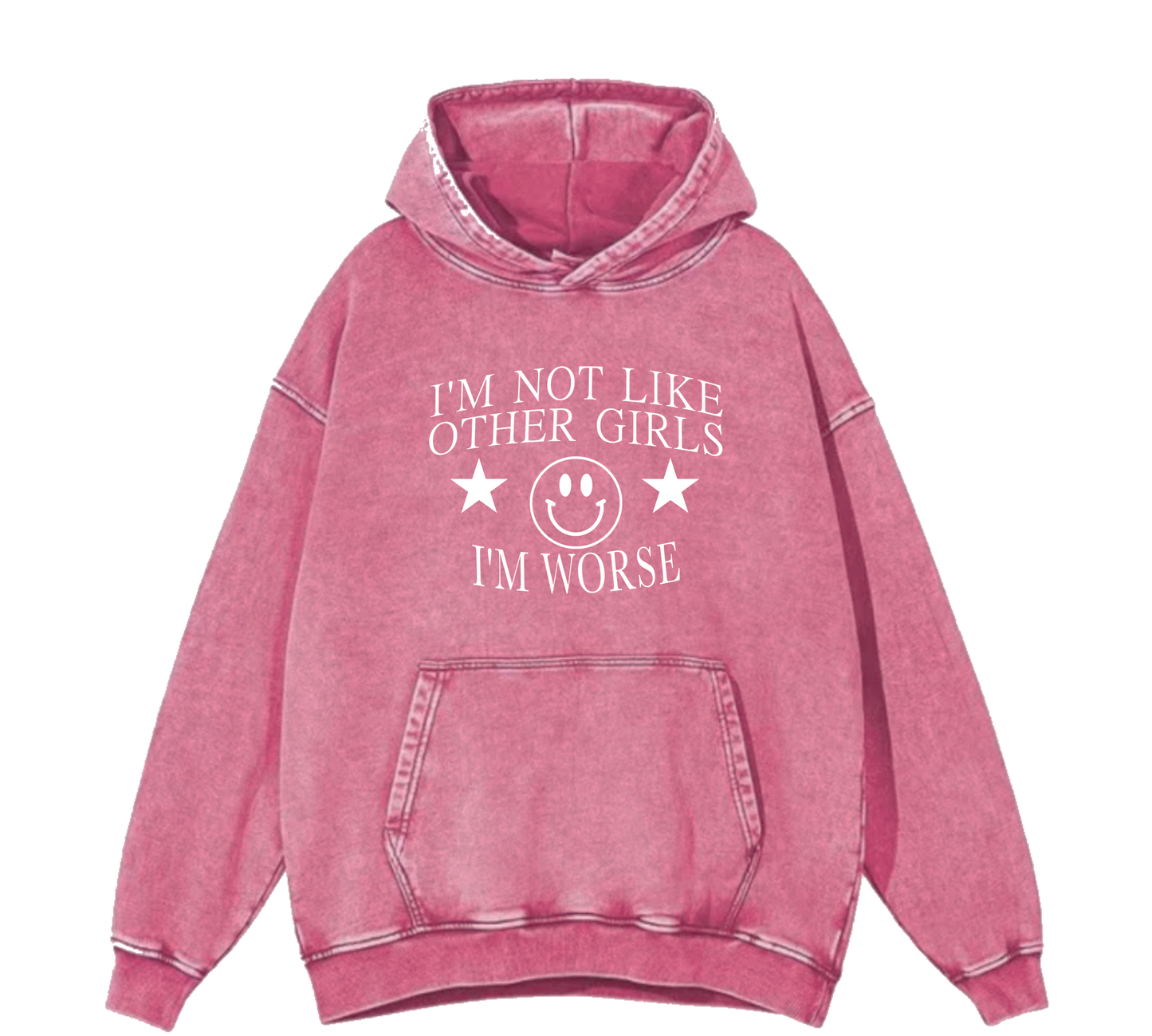 I AM NOT LIKE THE OTHER GIRLS HOODIE