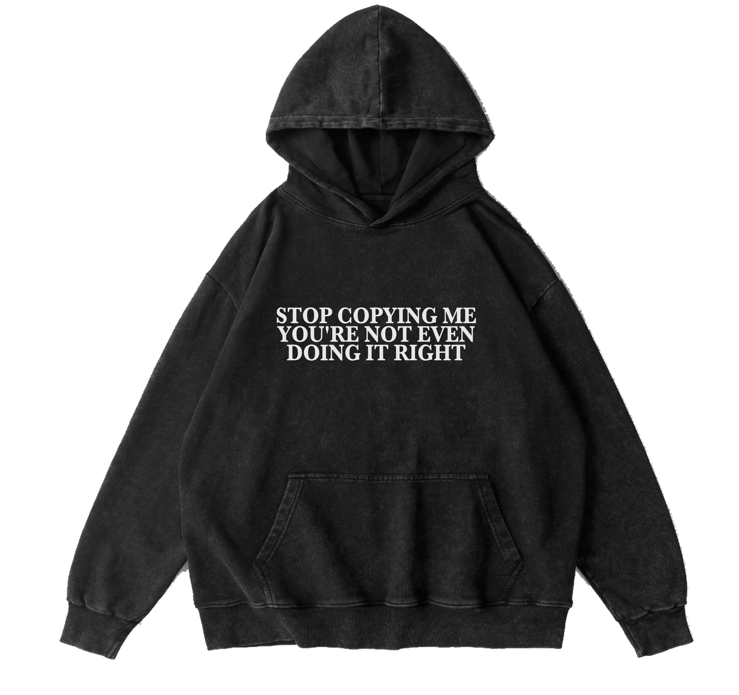 STOP COPYING ME HOODIE