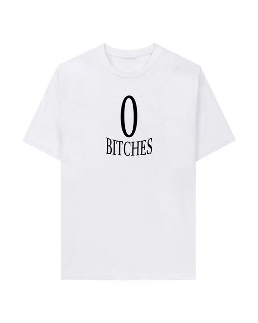 0 BITCHES TEE