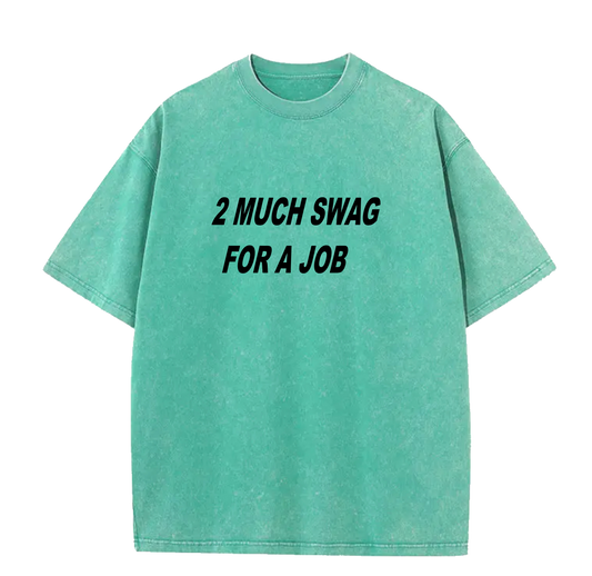 2 MUCH SWAG TEE