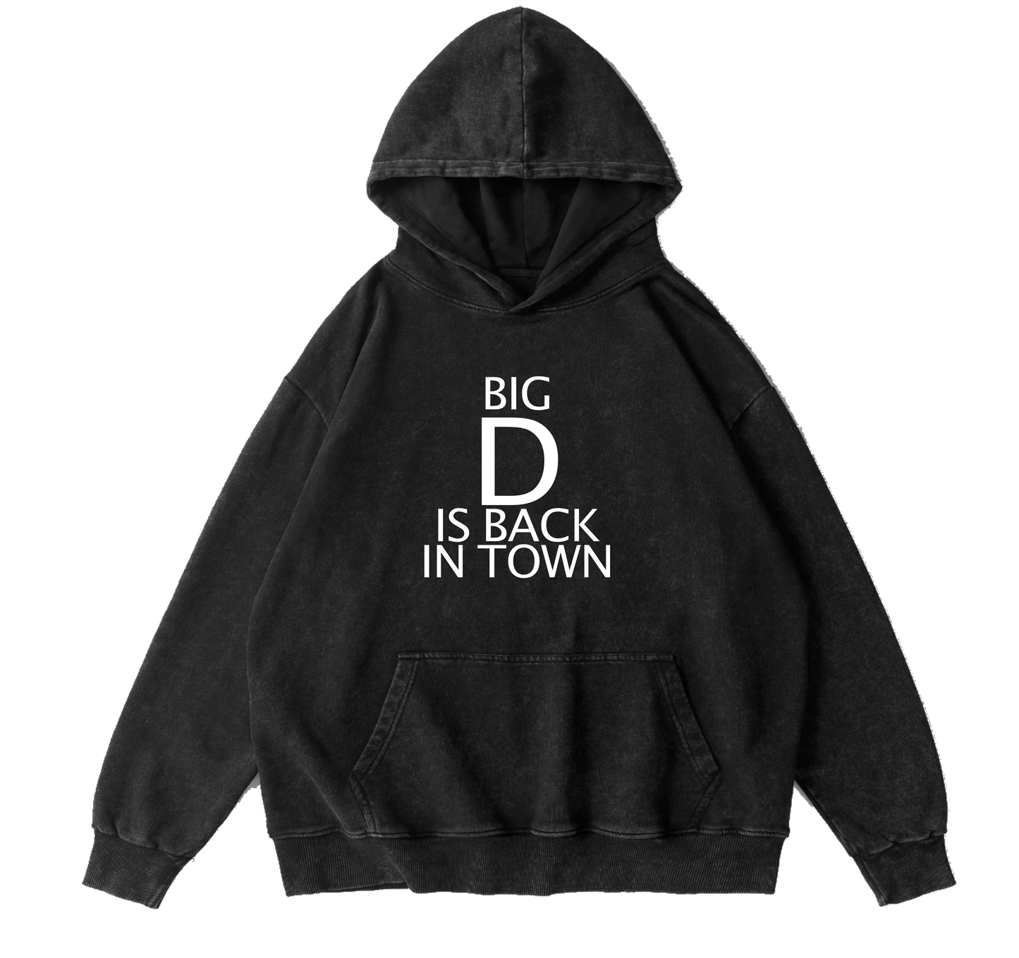 BIG D IS BACK IN TOWN HOODIE