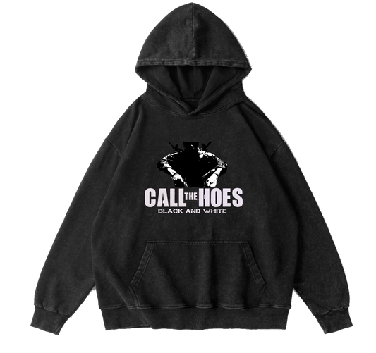 CALL THE HOES HOODIE