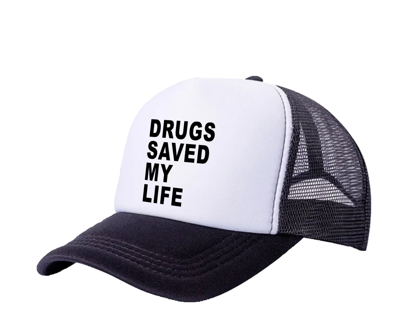 DRUGS SAVED MY LIFE CAP