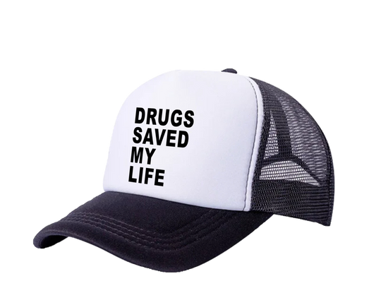 DRUGS SAVED MY LIFE CAP