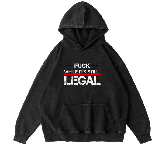 STILL LEGAL HOODIE