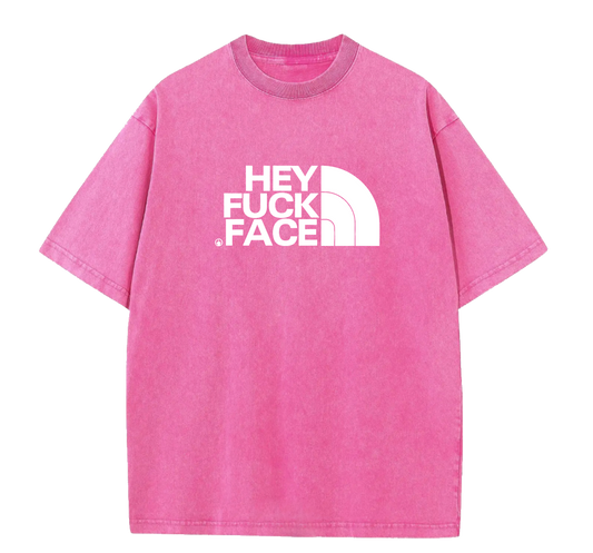 HEY FUCK FACE TEE