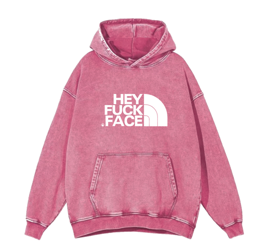 HEY FUCK FACE HOODIE