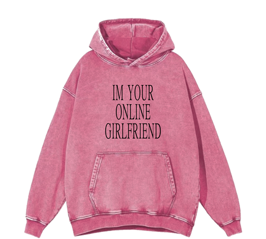 I AM YOUR ONLINE GF HOODIE