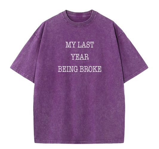 MY LAST YEAR BEING BROKE TEE PURPLE